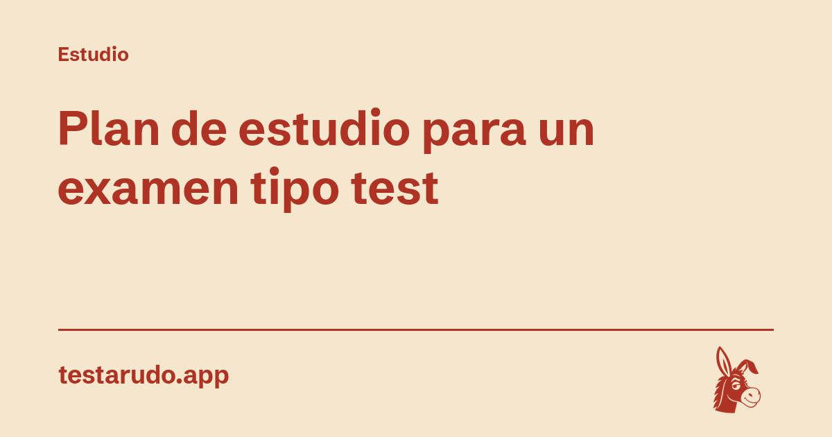 Plan de estudio para un examen tipo test